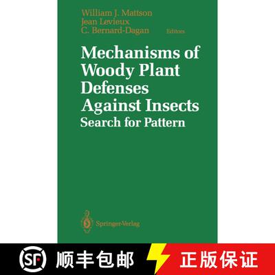 【3-4周达】Mechanisms of Woody Plant Defenses Against Insects : Search for Pattern [9781461283683]