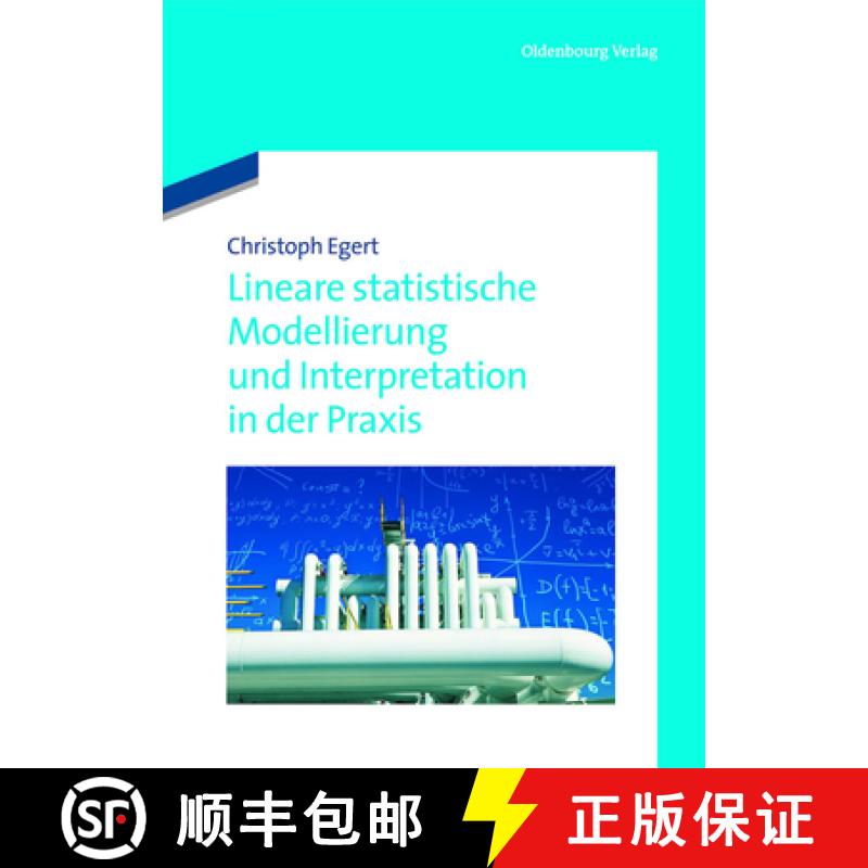 预订 Lineare statistische Modellierung und Interpretation in der Praxis [9783486718256]