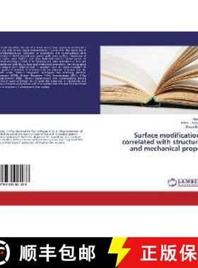 预订 Surface modifications correlated with structural and mechanical proper [9783330021433]