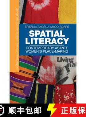 【3-4周达】Spatial Literacy : Contemporary Asante Women's Place-making [9781349448012]