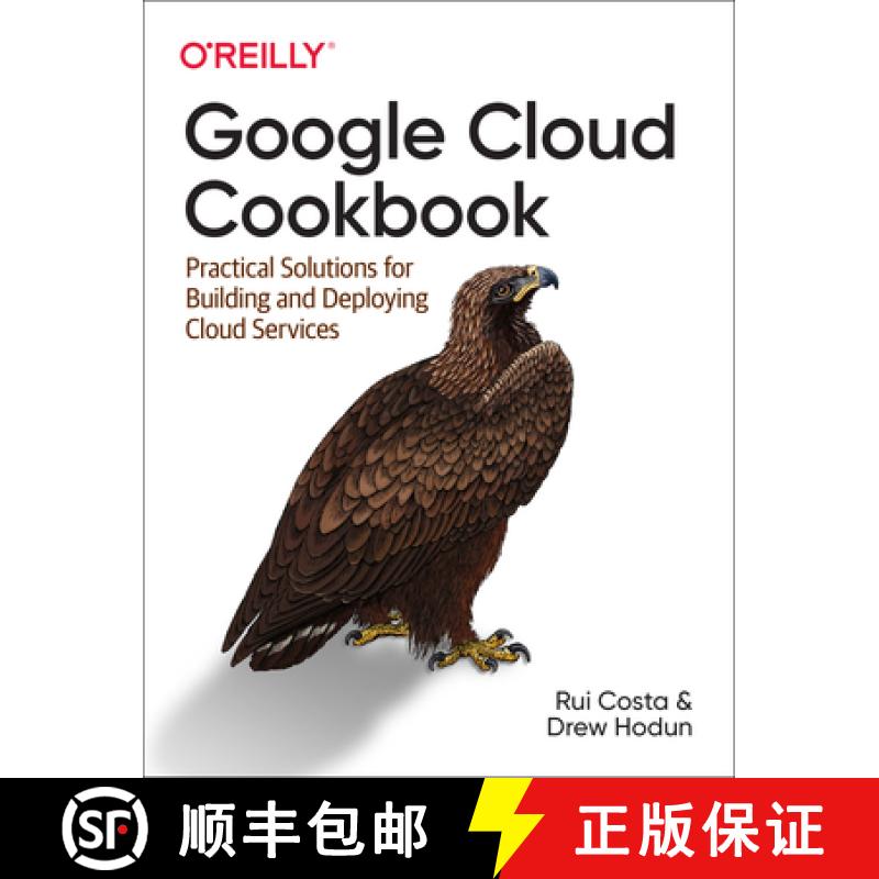 【2-3周达】Google Cloud Cookbook: Practical Solutions for Building and Deploying Cloud Services [9781492092896]