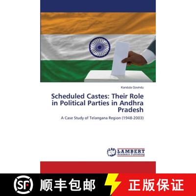 预订 Scheduled Castes: Their Role in Political Parties in Andhra Pradesh [9786139584628]