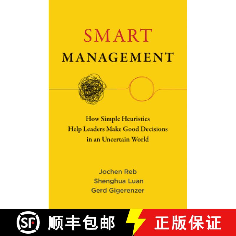 【3-4周达】Smart Management: How Simple Heuristics Help Leaders Make Good Decisions in an Uncertain W... [9780262548014]