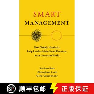 【3-4周达】Smart Management: How Simple Heuristics Help Leaders Make Good Decisions in an Uncertain W... [9780262548014]
