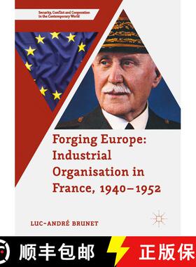 【3-4周达】Forging Europe: Industrial Organisation in France, 1940–1952 (1st ed. 2017) (1st ed. 2017... [9781349951970]