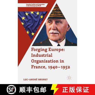 【3-4周达】Forging Europe: Industrial Organisation in France, 1940–1952 (1st ed. 2017) (1st ed. 2017... [9781349951970]