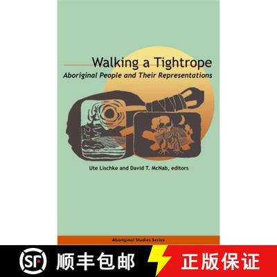 【3-4周达】Walking a Tightrope: Aboriginal People and Their Representations [9780889204843]