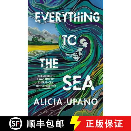 【3-4周达】精装 Everything to the Sea: An unforgettable love story about loss, betrayal, homecoming a... [9781526687784]