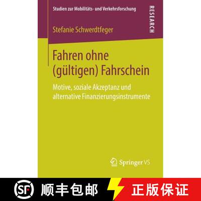 【3-4周达】Fahren ohne (gültigen) Fahrschein : Motive, soziale Akzeptanz und alternative Finanzierun... [9783658260637]
