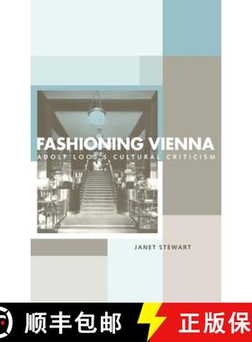 【3-4周达】Fashioning Vienna: Adolf Loos's Cultural Criticism [9780415221764]