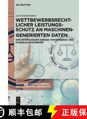 预订 Wettbewerbsrechtlicher Leistungsschutz an Maschinengenerierten Daten: Eine Untersuchung Anhand V... [9783111369716]