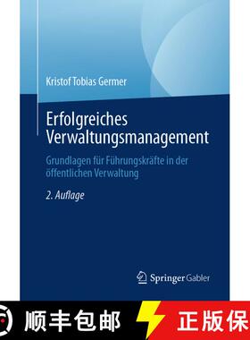 【3-4周达】Erfolgreiches Verwaltungsmanagement: Grundlagen für Führungskräfte in der öffentlichen... [9783662721421]