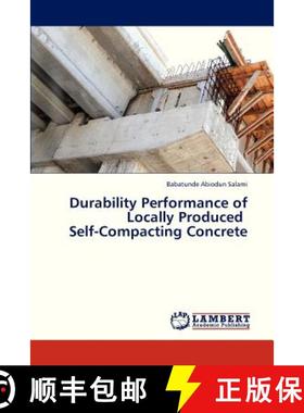 预订 Durability Performance of Locally Produced Self-Compacting Concrete [9783659316708]