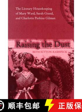 【3-4周达】Raising the Dust: The Literary Housekeeping of Mary Ward, Sarah Grand, and Charlotte Perki... [9780821415863]