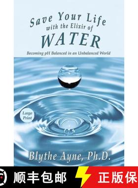 【3-4周达】Save Your Life with the Elixir of Water: Becoming pH Balanced in an Unbalanced World - Lar... [9781947151697]