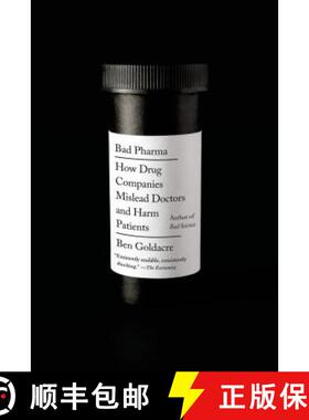 【3-4周达】Bad Pharma: How Drug Companies Mislead Doctors and Harm Patients [9780865478060]