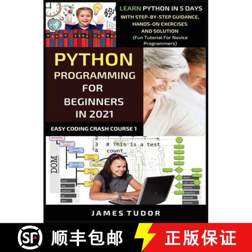 【3-4周达】精装 Python Programming For Beginners In 2021: Learn Python In 5 Days With Step By Step Gu... [9781913361273]