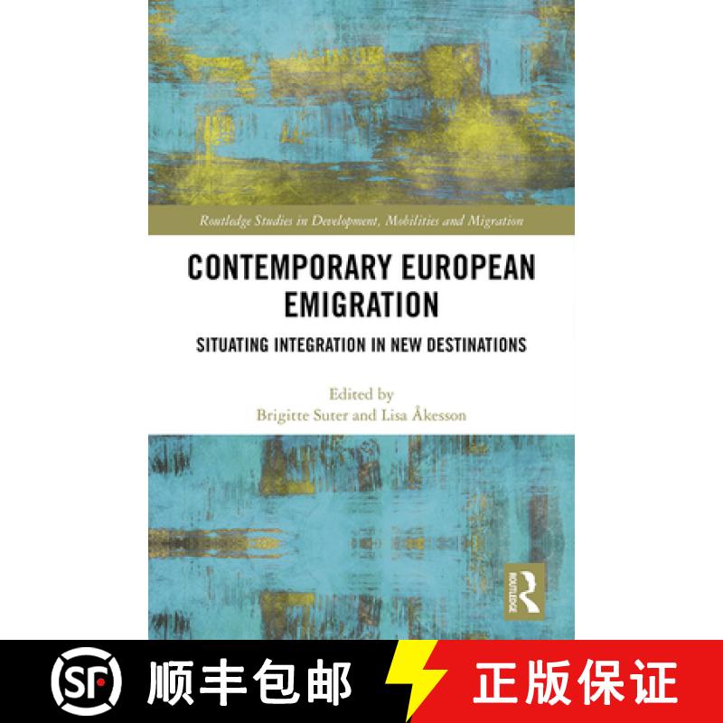 【3-4周达】Contemporary European Emigration: Situating Integration in New Destinations [9780367193751]