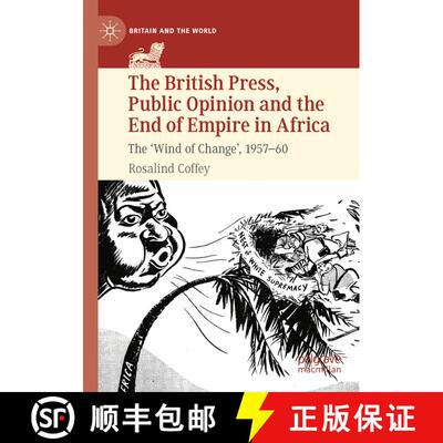 【3-4周达】The British Press, Public Opinion and the End of Empire in Africa : The 'Wind of Change', ... [9783030894580]