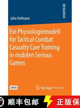 【3-4周达】Ein Physiologiemodell Für Tactical Combat Casualty Care Training in Mobilen Serious Games [9783658302016]