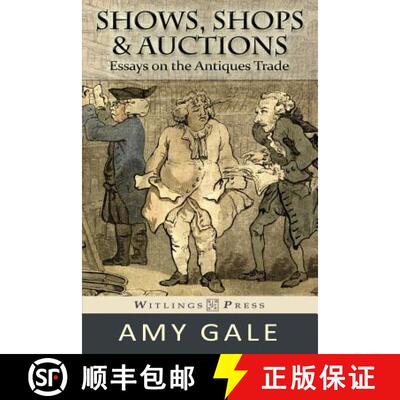 【3-4周达】Shows, Shops & Auctions: Essays on the Antiques Trade [9780615846989]