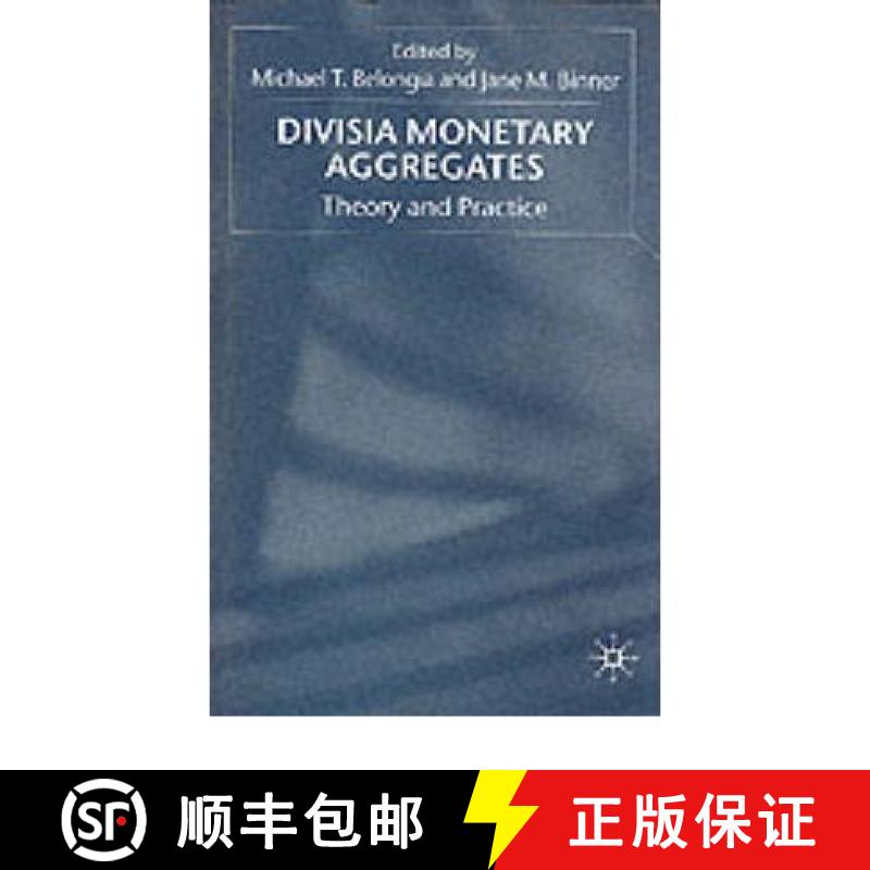 【3-4周达】Divisia Monetary Aggregates : Right in Theory, Useful in Practice? [9780333647448]