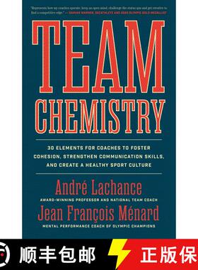 【3-4周达】Team Chemistry: 30 Elements for Coaches to Foster Cohesion, Strengthen Communication Skill... [9781770416406]