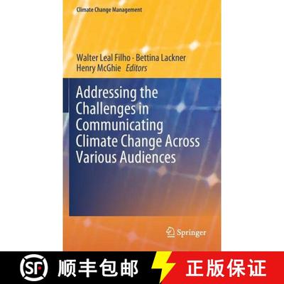【3-4周达】Addressing the Challenges in Communicating Climate Change Across Various Audiences [9783319982939]