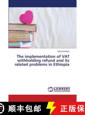 预订 The implementation of VAT withholding refund and its related problems in Ethiopia [9786203202069]