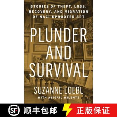【3-4周达】Plunder and Survival: Stories of Theft, Loss, Recovery, and Migration of Nazi Uprooted Art [9781538194225]