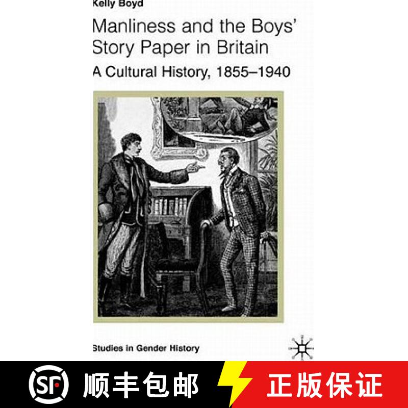 【3-4周达】Manliness and the Boys' Story Paper in Britain: A Cultural History, 1855-1940 [9780333641729]