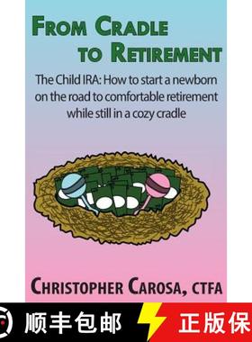 预订 From Cradle to Retirement: The Child IRA: How to start a newborn on the road to comfortable reti... [9781938465055]