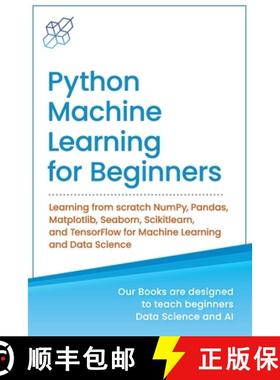 【3-4周达】Python Machine Learning for Beginners: Learning from scratch NumPy, Pandas, Matplotlib, Se... [9781734790153]