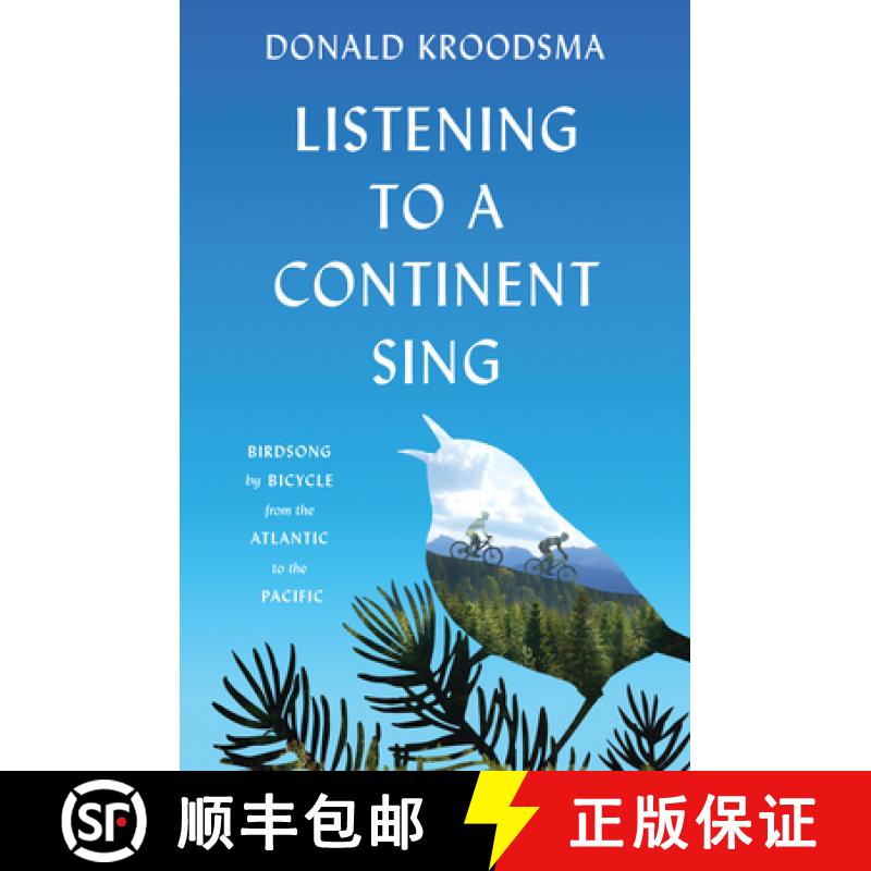 【3-4周达】Listening to a Continent Sing: Birdsong by Bicycle from the Atlantic to the Pacific [9780691180892]