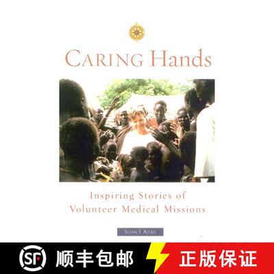 【3-4周达】Caring Hands: Inspiring Stories of Volunteer Medical Missions [9781577491286]