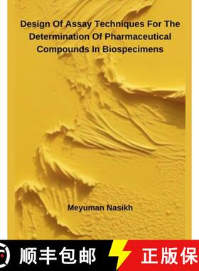 【3-4周达】Design Of Assay Techniques For The Determination Of Pharmaceutical Compounds In Biospecimens [9798227658616]