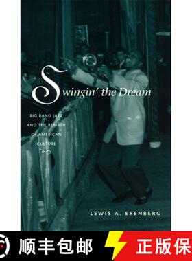 预订 Swingin' the Dream: Big Band Jazz and the Rebirth of American Culture [9780226215167]