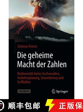 预订 Die geheime Macht der Zahlen : Mathematik hinter Aschewolken, Verkehrsplanung, Steuerbetrug und ... [9783662700204]