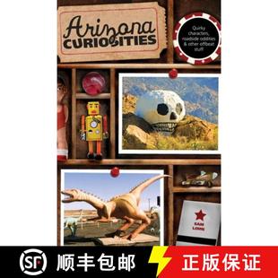 【3-4周达】Arizona Curiosities: Quirky Characters, Roadside Oddities & Other Offbeat Stuff, Third Edi... [9780762769605]
