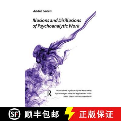 【3-4周达】Illusions and Disillusions of Psychoanalytic Work [9781855753297]
