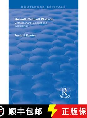 【3-4周达】Hewett Cottrell Watson: Victorian Plant Ecologist and Evolutionist [9781138723450]