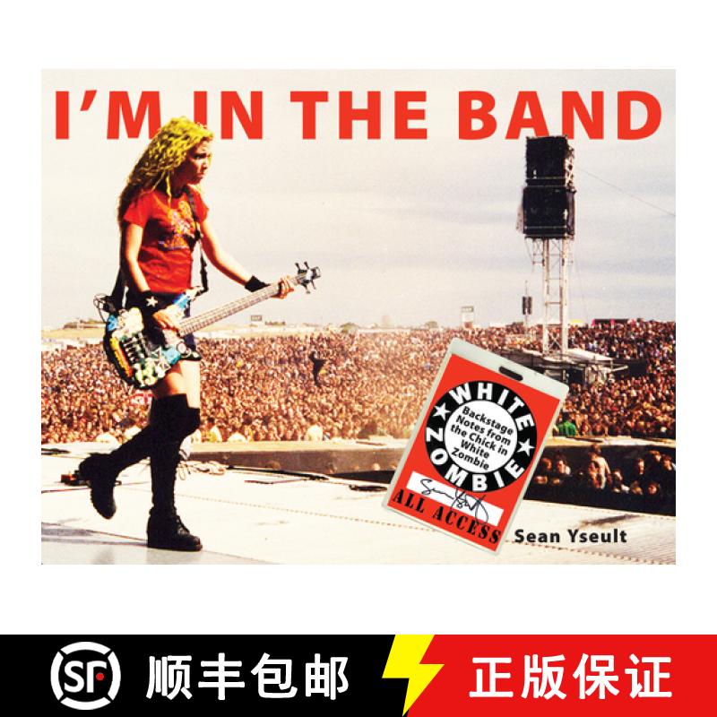 【3-4周达】I'm in the Band: Backstage Notes from the Chick in White Zombie [9781593762995]