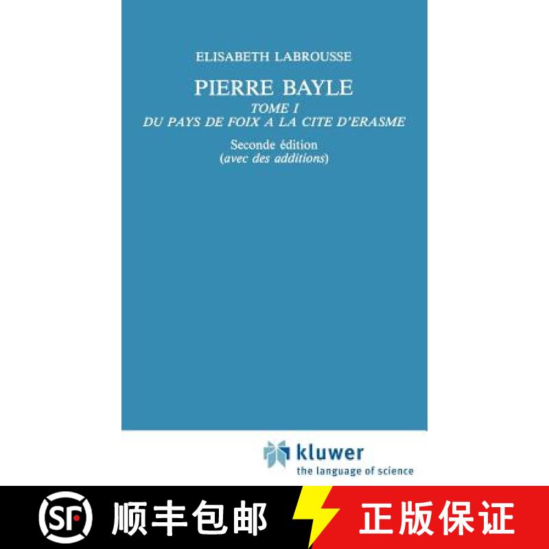 【3-4周达】Pierre Bayle: Tome 1 Du pays de Foix a la Cite d'Erasme - Pierre Bayle [9789024731367]