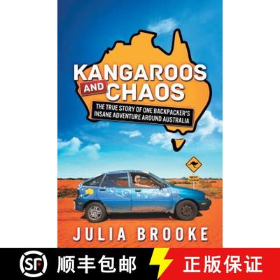 【3-4周达】Kangaroos and Chaos: The true story of one backpacker's insane adventure around Australia [9780992407148]