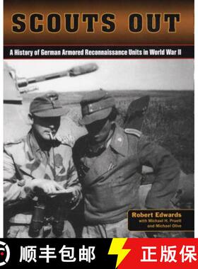 【3-4周达】Scouts Out : A History of German Armored Reconnaissance Units in World War II [9780811713115]