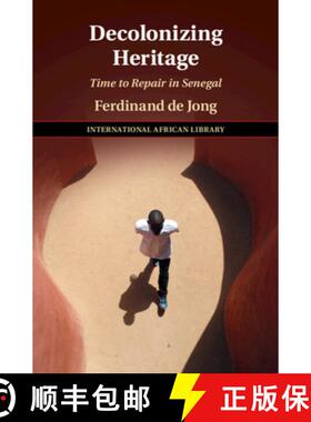 【3-4周达】Decolonizing Heritage: Time to Repair in Senegal [9781316514535]
