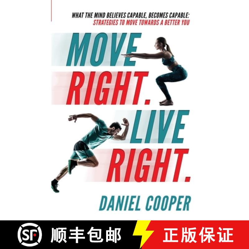 【3-4周达】Move Right. Live Right.: What the mind believes capable, becomes capable: Strategies to mo... [9780645554915]