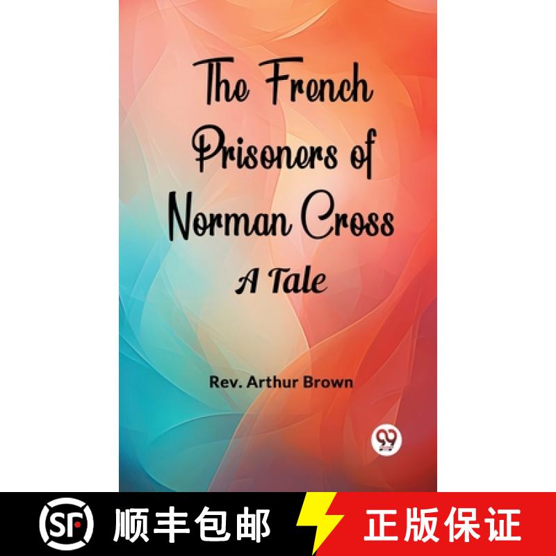 【2-3周达】French Prisoners of Norman CrossA Tale (Edition2024) [9789363053557]
