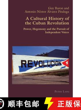 【3-4周达】A Cultural History of the Cuban Revolution : Power, Hegemony and the Pursuit of Independen... [9781803744520]