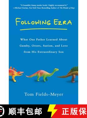 预订 Following Ezra: What One Father Learned About Gumby, Otters, Autism, and Love From His Extraordi... [9780451234636]